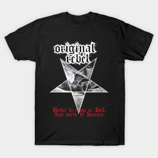 Original Rebel - Better To Reign In Hell T-Shirt